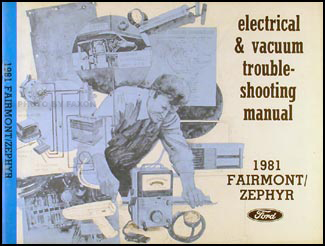 1981 Fairmont and Zephyr Electrical &amp; Vacuum Troubleshooting Manual