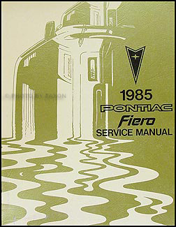 1985 Pontiac Fiero Repair Shop Manual Original